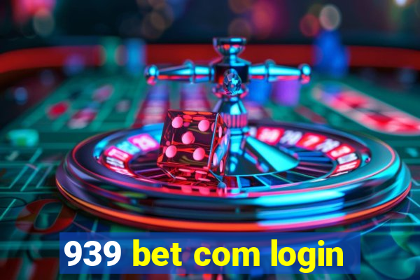 939 bet com login